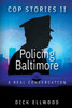 Cop Stories II - Policing Baltimore: A Real Conversation