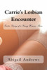 Carrie's Lesbian Encounter: Erotic Diary of a Young Woman Three