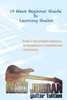 10 week Beginner Guide to Learning the Guitar (10 Week Guide to Learning Guitar)
