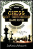 Chess Not Checkers: Game Over