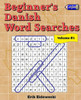 Beginner's Danish Word Searches - Volume 3 (Danish Edition)