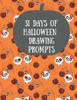 31 Days of Halloween Drawing Prompts: Celebrate All Hallows Eve with this Halloween Drawing Prompts book