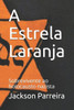 A Estrela Laranja: Sobrevivente do Holocausto Nazista (Portuguese Edition)