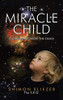 The Miracle Child: I Came Back from the Dead