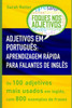 ADJETIVOS EM PORTUGUÊS: APRENDIZAGEM RÁPIDA PARA FALANTES DE INGLÊS: Os 100 adjetivos mais usados em inglês, com 800 exemplos de frases. (PORTUGUÊS PARA FALANTES DE INGLÊS) (Portuguese Edition)