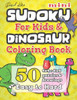 David Karn Mini Sudoku For Kids & Dinosaur Coloring Book: 50 4x4 + 6x6 Puzzles & Drawings  Easy to Hard