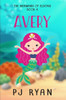 Avery: A funny chapter book for kids ages 9-12 (The Mermaids of Eldoris)