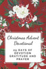 Christmas Advent Devotional: 25 days of Devotion, Gratitude and Prayer