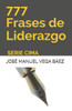 777 Frases de Liderazgo: SERIE CIMA (Spanish Edition)