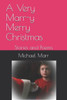 A Very Marry Merry Christmas: Stories and Poems