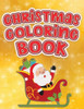 Christmas Coloring Book: Fun Activity Color Workbook for Toddlers & Kids Ages 1-5 for Preschool featuring Letters Numbers Shapes and Colors