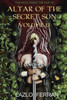 Altar of the Secret Sun: Volume 13 (The Hole Inside the Earth)
