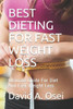 BEST DIETING FOR FAST WEIGHT LOSS: Ultimate Guide For Diet And Fast Weight Loss