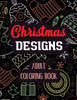 Christmas Designs - Adult Coloring Book: Coloring Book for Adults Featuring Beautiful Winter Florals, Relaxing Winter Christmas holiday scenes, ... Exciting Holiday Coloring Book (Gift Idea)