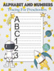 Alphabet And Numbers Tracing For Preschoolers: Learn to Print Space Workbook For Kids