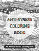 Anti-Stress Coloring Book: An Anxiety Relief Coloring Book