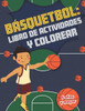 Básquetbol libro de actividades y colorear 5 años y mayor: Basketball En Español actividades para preescolar y Kinder (Spanish Edition)