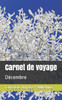 Carnet de voyage: Décembre (French Edition)
