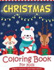 Christmas Coloring Book For Kids: 55 Easy Christmas Coloring Pages to Color with Santa Claus, Reindeer, Snowman, Christmas Tree and More! - Drawing Book For Kids & Toddlers