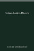 CRIME, JUSTICE, HISTORY (HISTORY CRIME & CRIMINAL JUS)