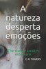 A natureza desperta emoções: The nature awakes emotions (Portuguese Edition)