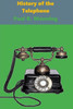 A History of the Telephone: From Lovers Phone to Cell Phone (Short History Series)