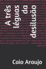 A três léguas da desilusão (2) (Portuguese Edition)