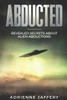 Abducted: Revealed Secrets About Alien Abductions