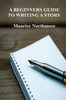 A Beginners Guide To Writing A Story