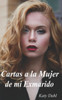 Cartas a la Mujer de mi Exmarido (Spanish Edition)