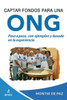 Captar fondos para una ONG (Gestión de ONG) (Spanish Edition)