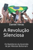A Revolução Silenciosa: Os Bastidores da Ascensão de Jair Messias Bolsonaro (A Ascensão de Jair Bolsonaro) (Portuguese Edition)