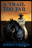 A Trail Too Far: A Western Frontier Adventure (A Rab Sinclair Western)