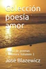 Colección poesía amor: trilogía de poemas (Spanish Edition)