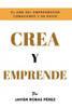Crea y Emprende: Eleva al máximo tu vibración (Spanish Edition)