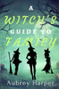 A Witch's Guide to Family (A Book & Candle Mystery)