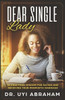 Dear Single Lady: 31 Practical Wisdom For Dating And Receiving Your Prophetic Marriage