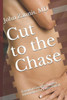 Cut to the Chase: Essential Cosmetic Surgery Information for Every Patient