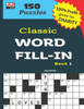 Classic WORD FILL-IN Book 1 (CLASSIC CROSSWORD FILL-INS)