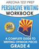 ARIZONA TEST PREP Persuasive Writing Workbook Grade 4: A Complete Guide to Writing Opinion Pieces