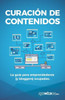 Curación de contenidos: La guía para emprendedores (y bloggers) ocupados (Spanish Edition)