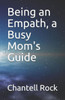 Being an Empath, a Busy Mom's Guide