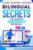 Bilingual Secrets: The Secrets To Becoming Bilingual