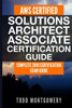 AWS CERTIFIED SOLUTIONS ARCHITECT ASSOCIATE CERTIFICATION GUIDE: COMPLETE 2018 CERTIFICATION EXAM GUIDE (AWS Certification Guides)