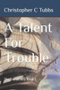 A Talent For Trouble: The Dorset Boy Book 1