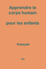 Apprendre le corps humain pour les enfants (French Edition)