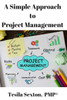 A Simple Approach to Project Management