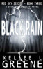 Black Rain - A Post-Apocalyptic Novel (The Red Sky Series)