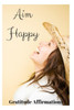 Aim Happy: Gratitude Affirmations