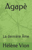 Agapè: La dernière Âme (French Edition)